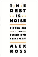 The Rest Is Noise by Alex Ross: Audiobook Cover