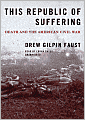 This Republic of Suffering: Death and the American Civil War