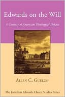 Edwards on the Will: A Century of American Theological Debate
