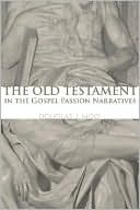 The Old Testament in the Gospel Passion Narratives