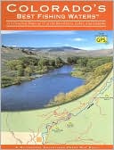 download Colorado's Best Fishing Waters : 213 Detailed Maps of 73 of the Best Rivers, Lakes, and Streams book