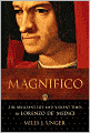 Magnifico: The Brilliant Life and Violent Times of Lorenzo de' Medici