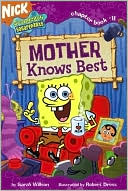Mother Knows Best (SpongeBob SquarePants Chapter Book Series #11)