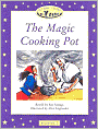 Classic Tales: The Magic Cooking Pot: Beginner 1, 100-Word Vocabulary