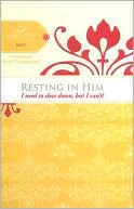 Resting in Him: I need to slow down but I can't!