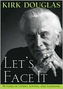 Let's Face It: : 90 Years of Living, Loving, and Learning