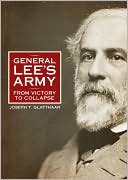 General Lee's Army: From Victory to Collapse