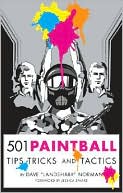 501 Paintball Tips, Tricks, and Tactics