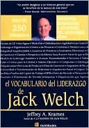 El Vocabulario Del Liderazgo De Jack Welch: Mas De 250 Terminos. Conceptos, Estrategias E Iniciativas Del Legendario ...