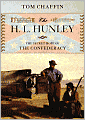 The H. L. Hunley: The Secret Hope of the Confederacy