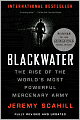 Blackwater: The Rise of the World's Most Powerful Mercenary Army