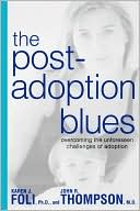 The Post-Adoption Blues: Overcoming the Unforseen Challenges of Adoption