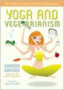Yoga and Vegetarianism: The Path to Greater Health and Happiness