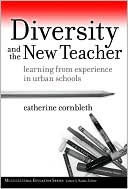 Diversity and the New Teacher: Learning From Experience in Urban Schools