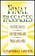 Final Passages: Positive Choices for the Dying and Their Loved Ones