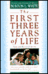 The First Three Years of Life