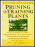The Complete Guide to Pruning and Training Plants