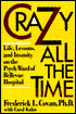 Crazy All the Time: Life, Lessons, and Insanity on the Psych Ward of Bellevue Hospital