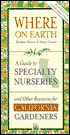 Where on Earth: A Guide to Specialty Nurseries and Other Resources for California Gardeners