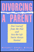 Divorcing a Parent: Free Yourself from the Past and Live the Life You've Always Wanted