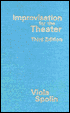 Improvisation for the Theater; A Handbook of Teaching and Directing Techniques, Including a New Appendix by the Author: The Lone AC