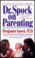 Dr. Spock on Parenting: Sensible Advice for Today