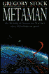 Metaman: The Merging of Humans and Machines into a New Global Superorganism