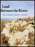 Land Between the Rivers: The Southern Illinois Country