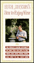 Hugh Johnson's How to Enjoy Wine