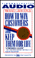 How to Win Customers and Keep Them for Life: An Action-Ready Blueprint for Achieving the Winner's Edge!