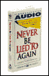Never Be Lied to Again; How to Get the Truth in 5 Minutes or Less in Any Conversation or Situation (Cassettes)
