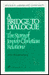 A Bridge to Dialogue: The Story of Jewish-Christian Relations