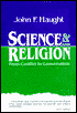 Science and Religion: From Conflict to Conversation