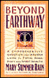 Beyond Earthway: A Comprehensive Question and Answer Guide to Total Mind, Body and Spirit Health