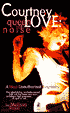 Courtney Love: Queen of Noise: A Most Unauthorized Biography