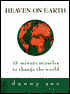 Heaven on Earth: 15-Minute Miracles to Change the World