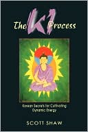 The Ki Process: Korean Secrets for Cultivating Dynamic Energy