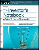 The Inventor's Notebook: A Patent It Yourself Companion