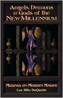 Angels, Demons and Gods of the New Millenium