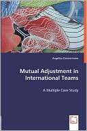 Mutual Adjustment in International Teams - a Multiple Case Study by Angelika Zimmermann: Book Cover