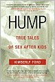 Hump: True Tales of Sex After Kids