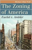 The Zoning of America: Euclid v. Ambler