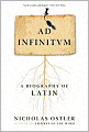 Ad Infinitum: A Biography of Latin