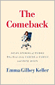 Comeback: Seven Stories of Women Who Went from Career to Family and Back Again