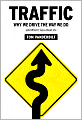 Traffic: Why We Drive the Way We Do (and What it Says about Us)