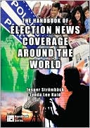 Handbook of Election News Coverage Around the World