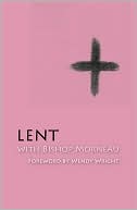 Lent with Bishop Morneau