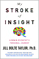My Stroke of Insight by Jill Bolte Taylor: Book Cover