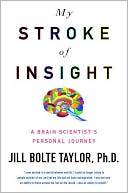 My Stroke of Insight by Jill Bolte Taylor: Book Cover