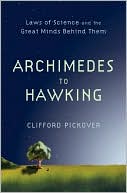 Archimedes to Hawking: Laws of Science and the Great Minds Behind Them